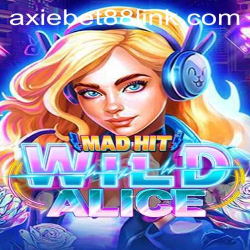 Exploring the Adventure of MadHitWildAlice and the Buzz Around AxieBet88