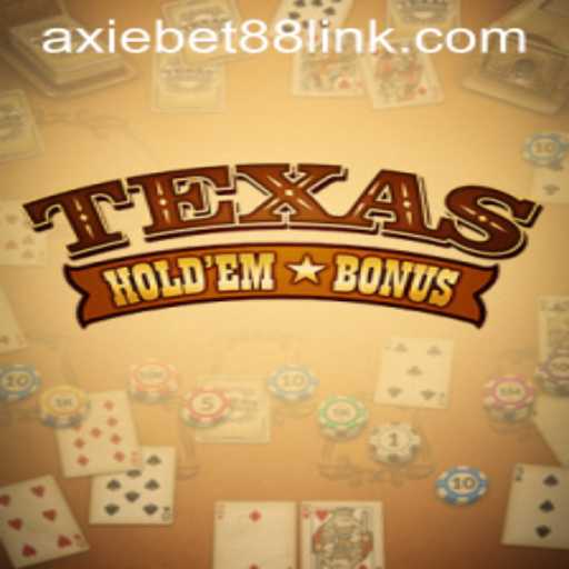 Texas Hold'em Bonus: A Comprehensive Guide to the Exciting Card Game with AxieBet88
